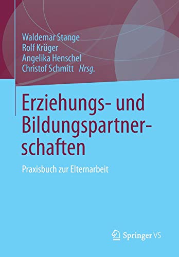 Erziehungs- und Bildungspartnerschaften: Praxisbuch zur Elternarbeit von Springer VS